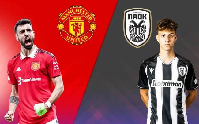 Europa League: Nhận định trước trận đấu giữa Chelsea vs Noah, MU vs PAOK