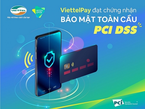 ViettelPay đạt chứng nhận bảo mật toàn cầu PCI DSS