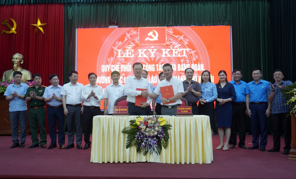 Đảng đoàn, Thường trực LĐLĐ thành phố Hà Nội và Ban Thường vụ Huyện ủy Phú Xuyên ký kết Quy chế phối hợp công tác