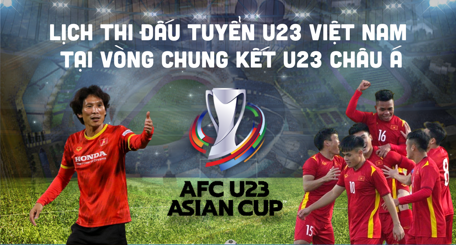 [Infographics] Lịch thi đấu tuyển U23 Việt Nam tại Vòng chung kết U23 châu Á