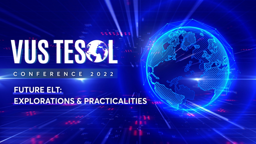VUS TESOL 2022: Hướng triển khai thực tế của ngành giảng dạy tiếng Anh