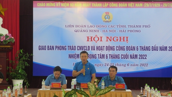 Liên đoàn Lao động Hà Nội, Hải Phòng và Quảng Ninh: Phối hợp triển khai toàn diện các mặt công tác