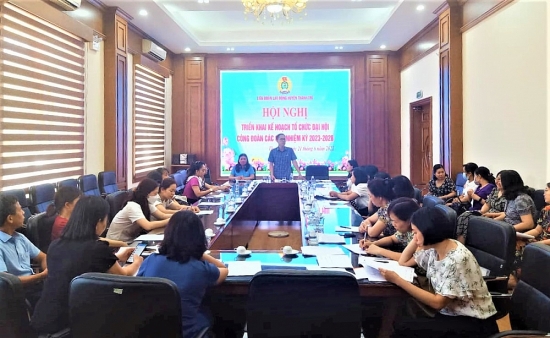 Liên đoàn Lao động huyện Thanh Trì triển khai kế hoạch tổ chức Đại hội Công đoàn cơ sở