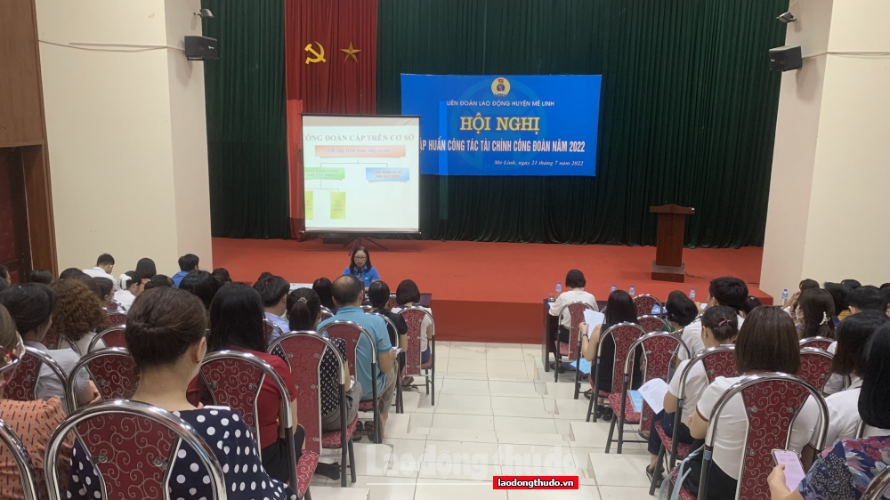 Liên đoàn Lao động huyện Mê Linh tập huấn công tác tài chính Công đoàn năm 2022