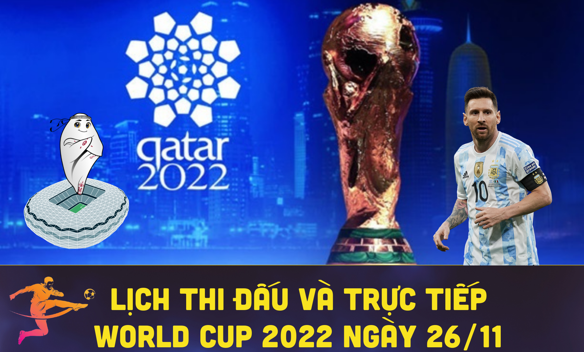 Lịch thi đấu và trực tiếp World Cup 2022 ngày 26/11