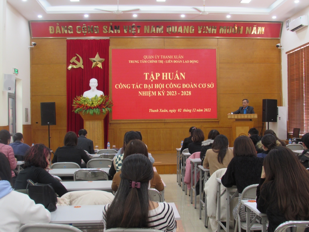 Quận Thanh Xuân: Tập huấn công tác tổ chức Đại hội cho Công đoàn cơ sở khối doanh nghiệp