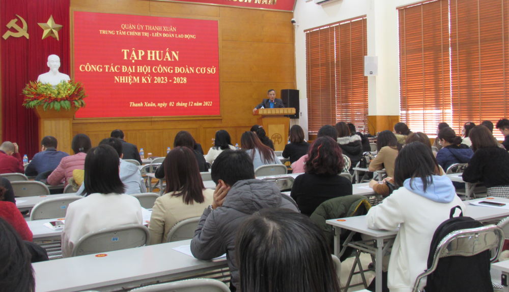 Quận Thanh Xuân: Tập huấn công tác tổ chức Đại hội cho Công đoàn cơ sở khối doanh nghiệp