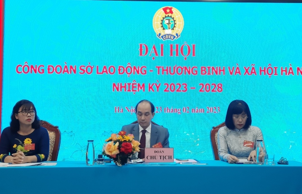 Đại hội Công đoàn Sở Lao động Thương binh và xã hội Hà Nội Hà Nội nhiệm kỳ 2023- 2028: "Đổi mới - dân chủ - đoàn kết - phát triển"