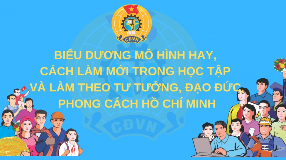 Biểu dương mô hình hay, cách làm mới trong học tập và làm theo tư tưởng, đạo đức, phong cách Hồ Chí Minh