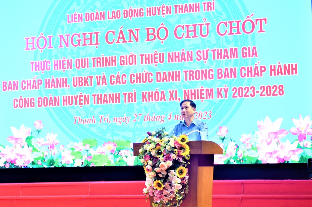 LĐLĐ huyện Thanh Trì tổ chức Hội nghị thực hiện quy trình giới thiệu nhân sự đại hội