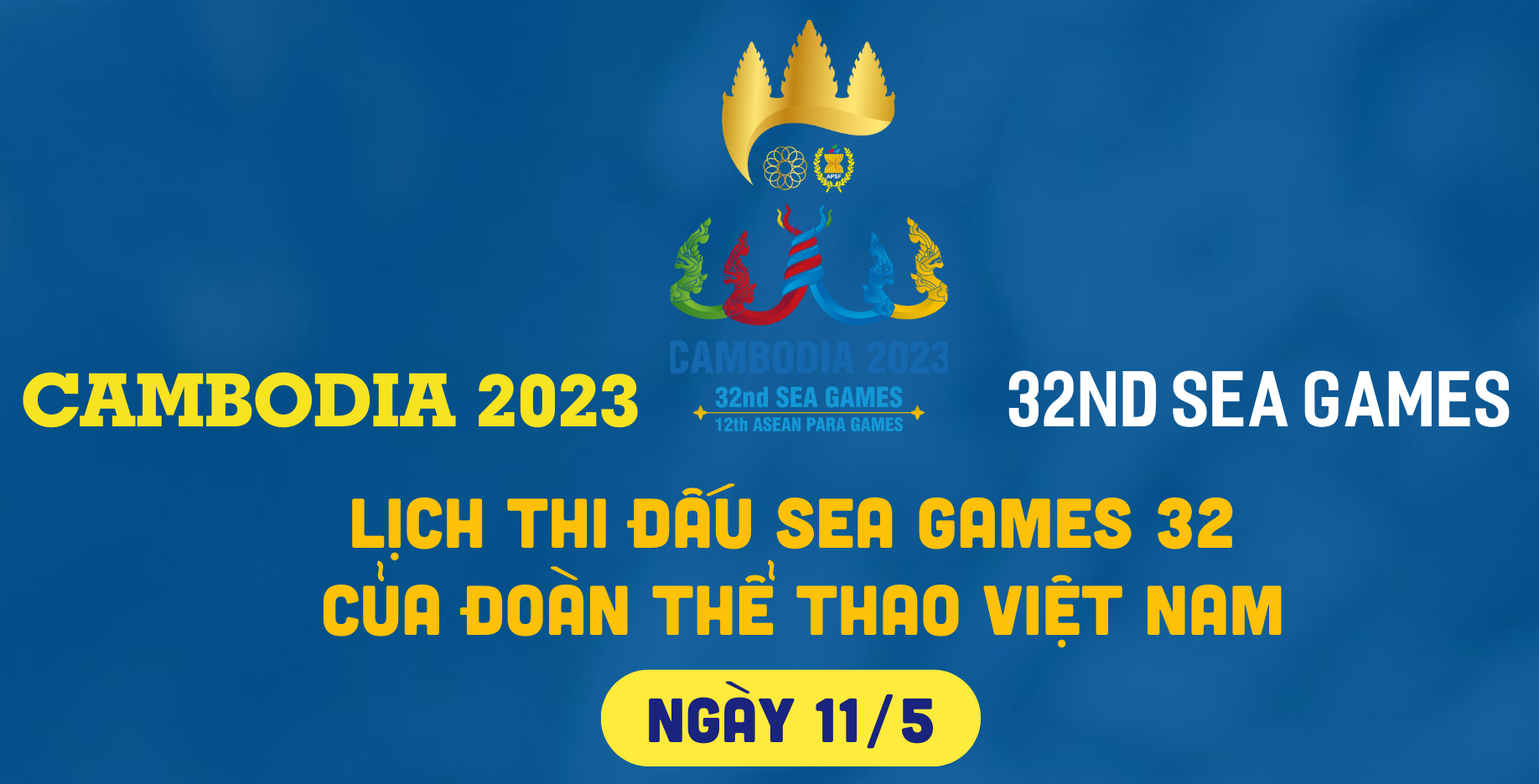 Lịch thi đấu của đoàn thể thao Việt Nam tại SEA Games 32 ngày 11/5