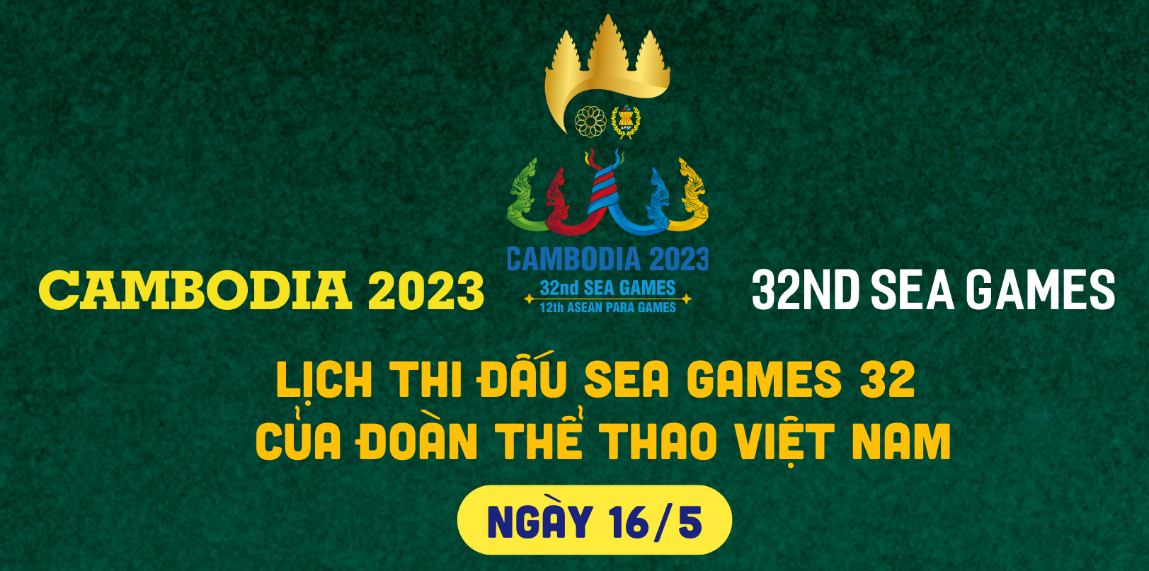 Lịch thi đấu của đoàn thể thao Việt Nam tại SEA Games 32 ngày 16/5: U22 Việt Nam quyết đấu U22 Myanmar