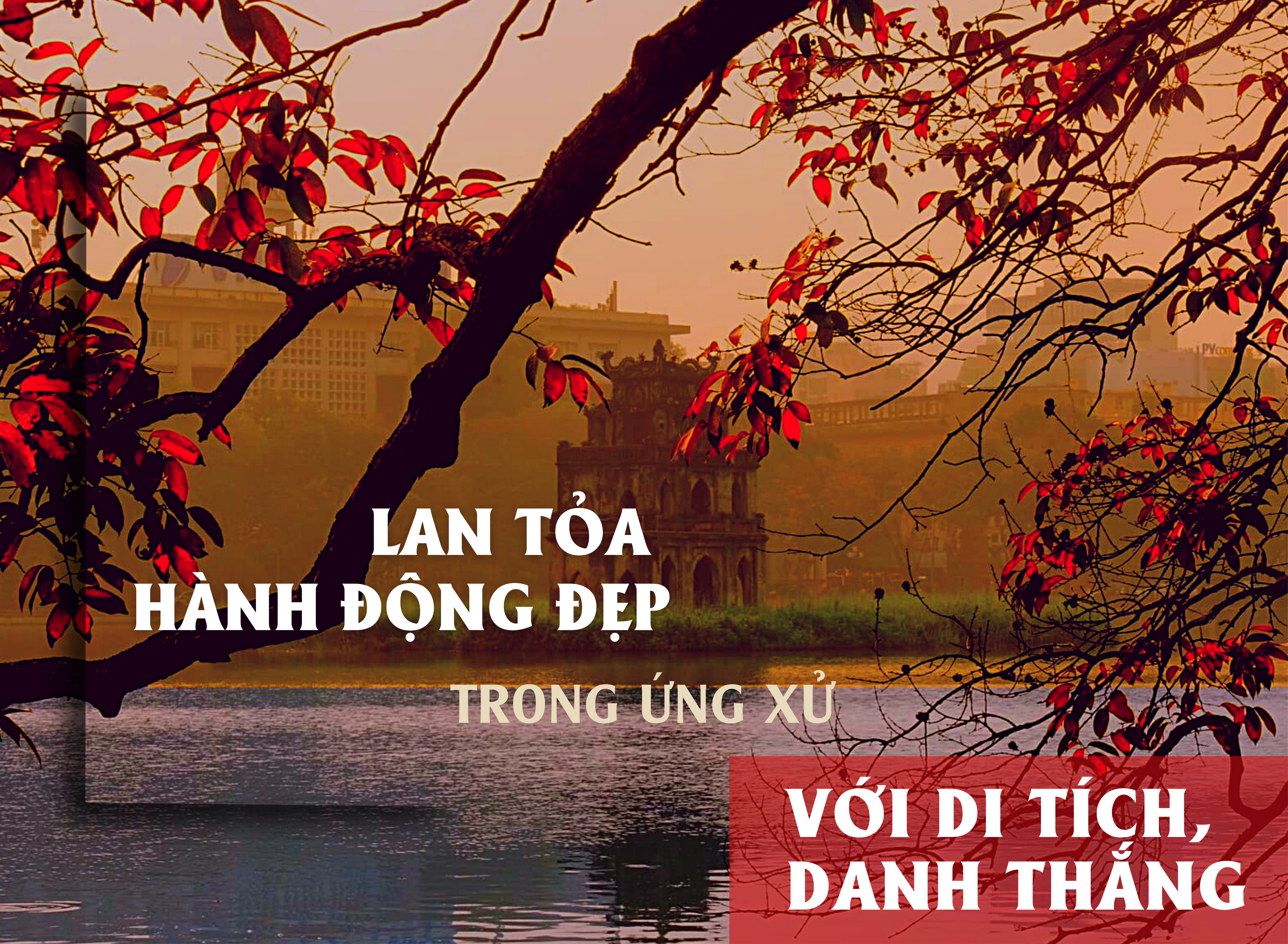 Lan tỏa hành động đẹp trong ứng xử với di tích, danh thắng