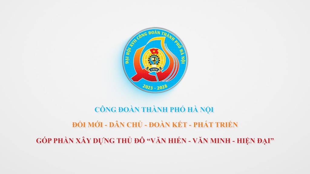 Ngày hội lớn của cán bộ, đoàn viên, người lao động Thủ đô Hà Nội