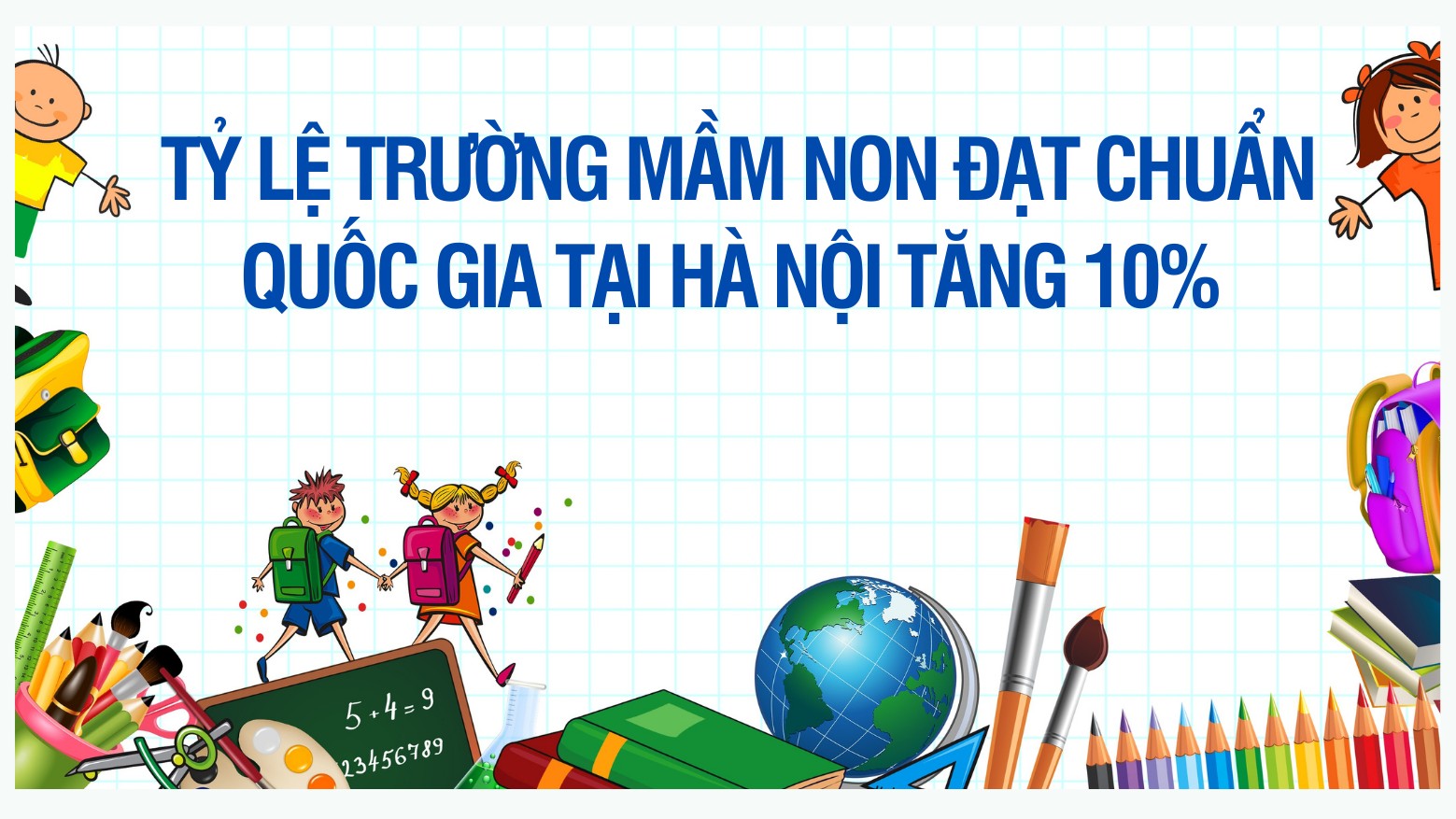 Tỷ lệ trường mầm non đạt chuẩn quốc gia tại Hà Nội tăng 10%