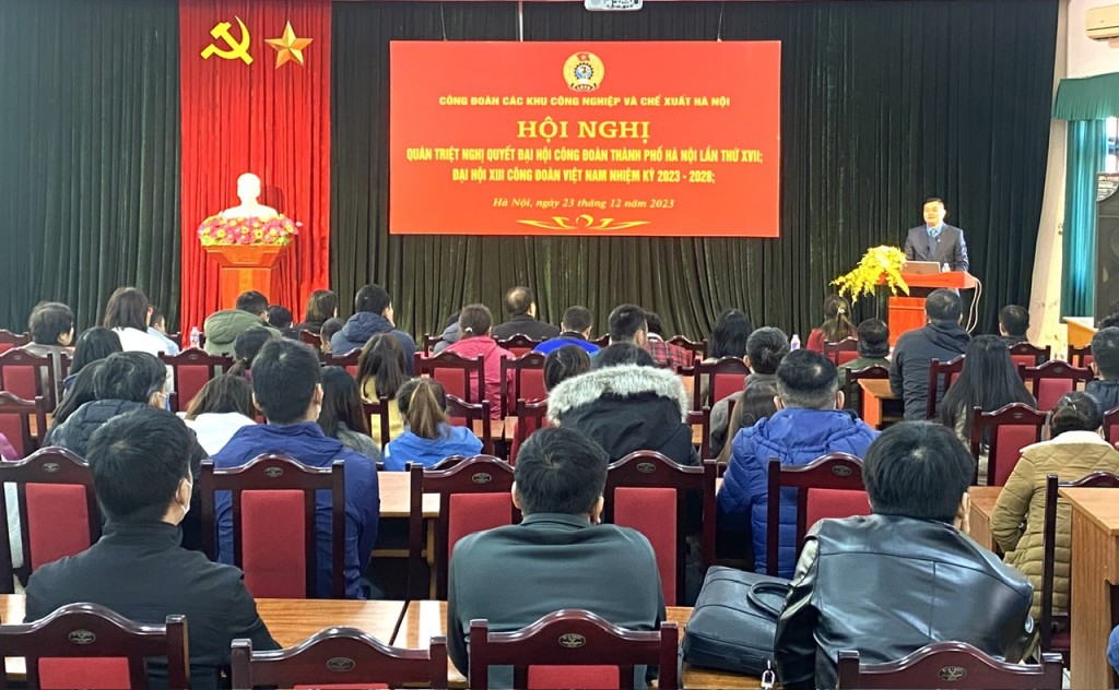 Công đoàn các KCN&CX Hà Nội quán triệt Nghị quyết Đại hội Công đoàn Thành phố và Công đoàn Việt Nam nhiệm kỳ 2023-2028