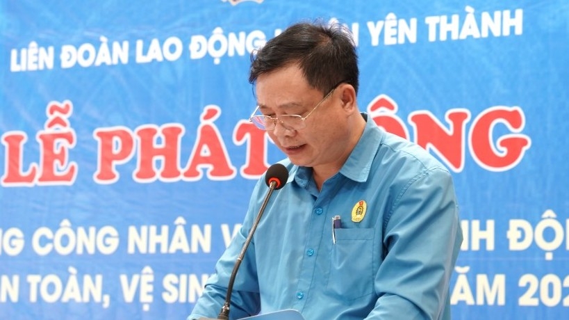 LĐLĐ huyện Yên Thành phát động Tháng Công nhân và Tháng hành động về An toàn, vệ sinh lao động