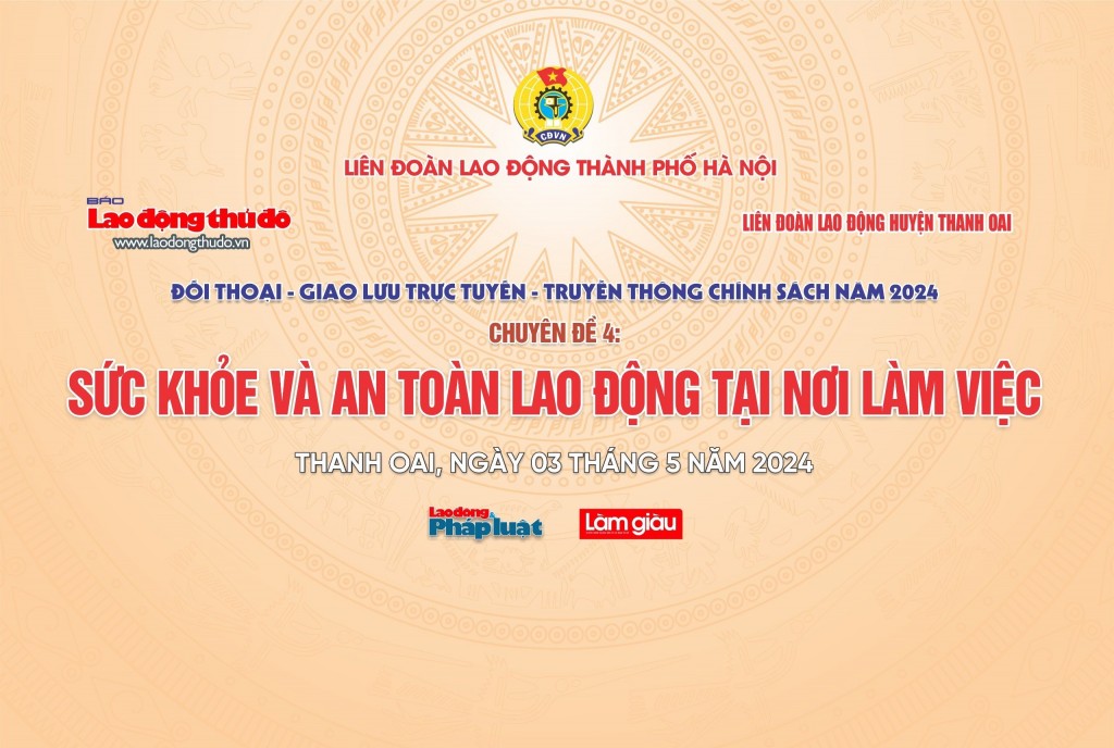 Mời bạn đọc gửi câu hỏi giao lưu trực tuyến “Sức khỏe và an toàn lao động tại nơi làm việc”