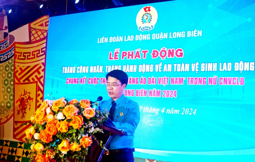 LĐLĐ quận Long Biên phát động Tháng Công nhân, Tháng hành động về ATVSLĐ năm 2024