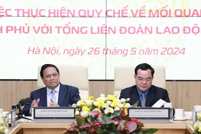 Công tác phối hợp giữa Chính phủ và Tổng Liên đoàn Lao động Việt Nam thực sự khăng khít, hiệu quả