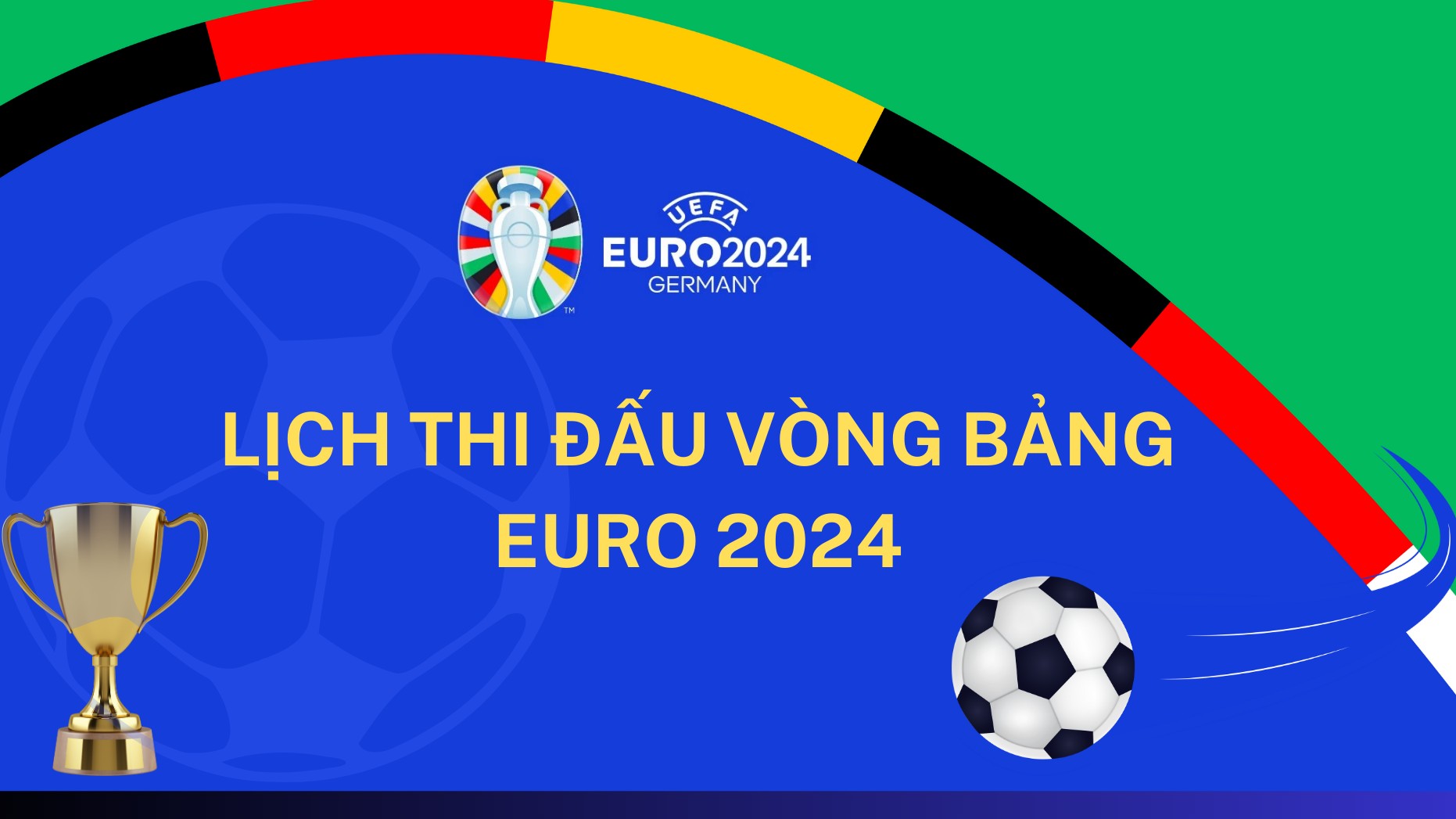 Lịch thi đấu vòng chung kết EURO 2024