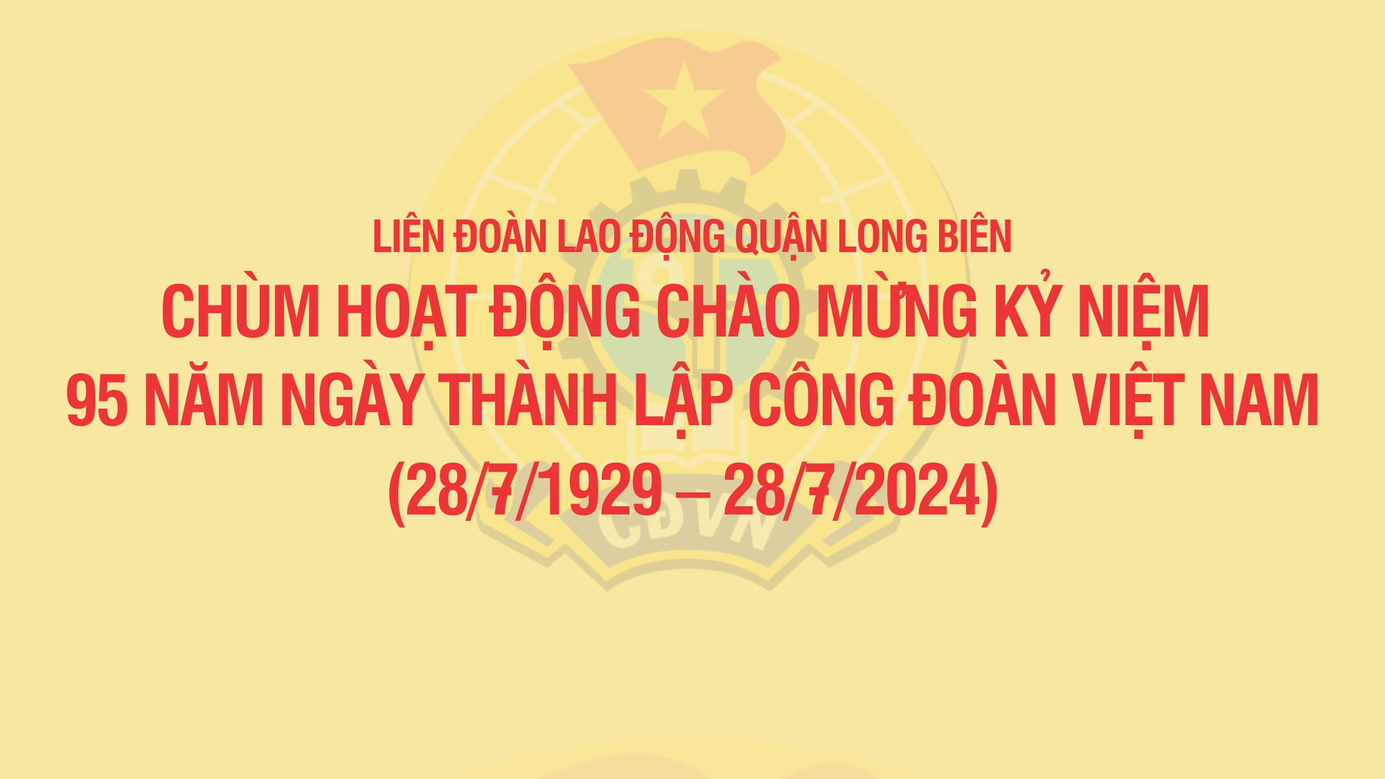 LĐLĐ quận Long Biên: 12 hoạt động chào mừng kỷ niệm 95 năm Ngày thành lập Công đoàn Việt Nam