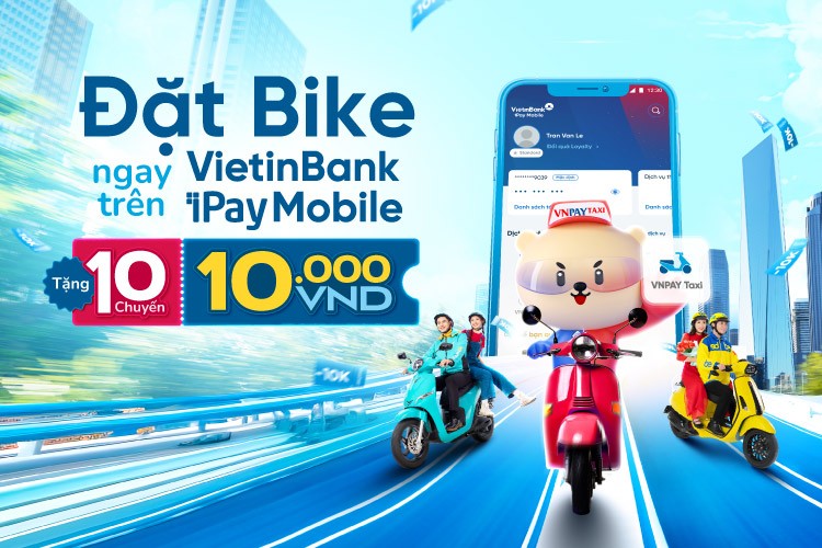 Di chuyển bằng xe máy tiện lợi ngay trên VietinBank iPay Mobile, tặng ngay 10 chuyến 10.000 VND