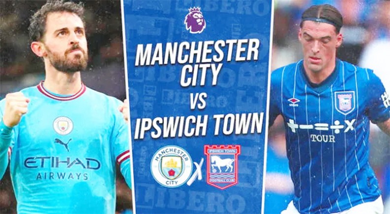 Nhận định Man City vs Ipswich Town: Man City tiếp tục được ăn mừng