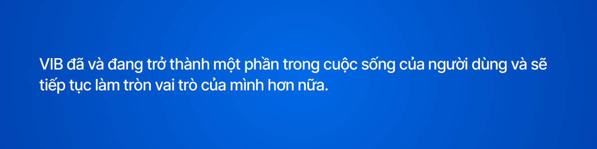 VIB - Hành trình 28 năm sáng tạo và hướng tới triệu khách hàng Việt