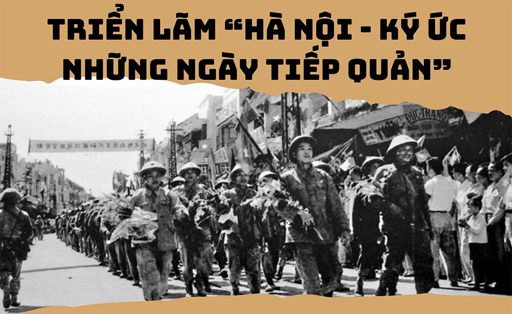 Triển lãm “Hà Nội - Ký ức những ngày tiếp quản”