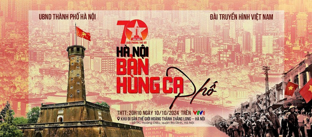 Tối nay (10/10), "Hà Nội - Bản hùng ca phố" sẽ diễn ra tại Hoàng thành Thăng Long