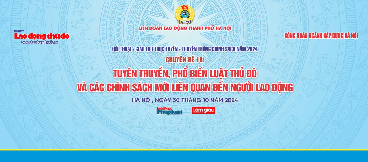 Mời bạn đọc đặt câu hỏi giao lưu trực tuyến “Tuyên truyền phổ biến Luật Thủ đô và những chính sách mới liên quan đến người lao động”