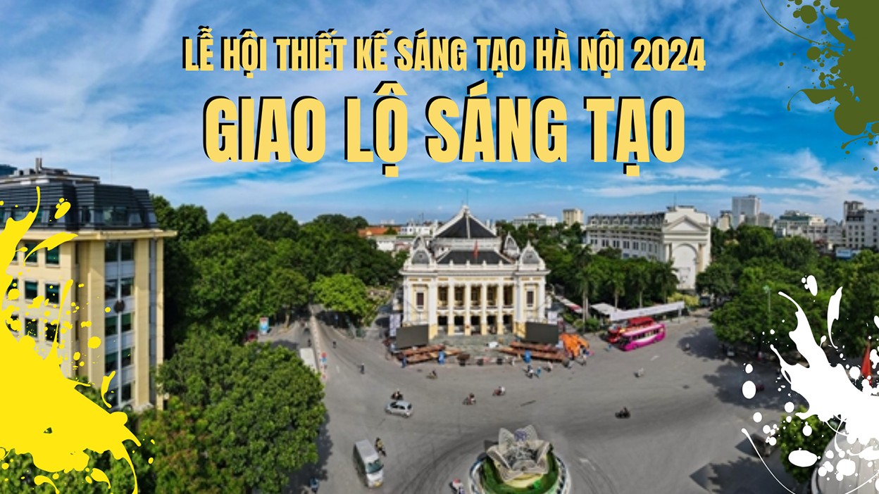 Lễ hội Thiết kế sáng tạo Hà Nội năm 2024: Giao lộ Sáng tạo