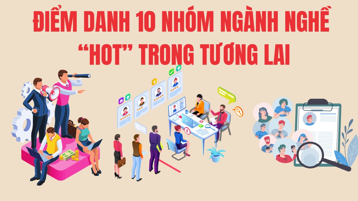 Điểm danh 10 nhóm ngành nghề “hot” trong tương lai