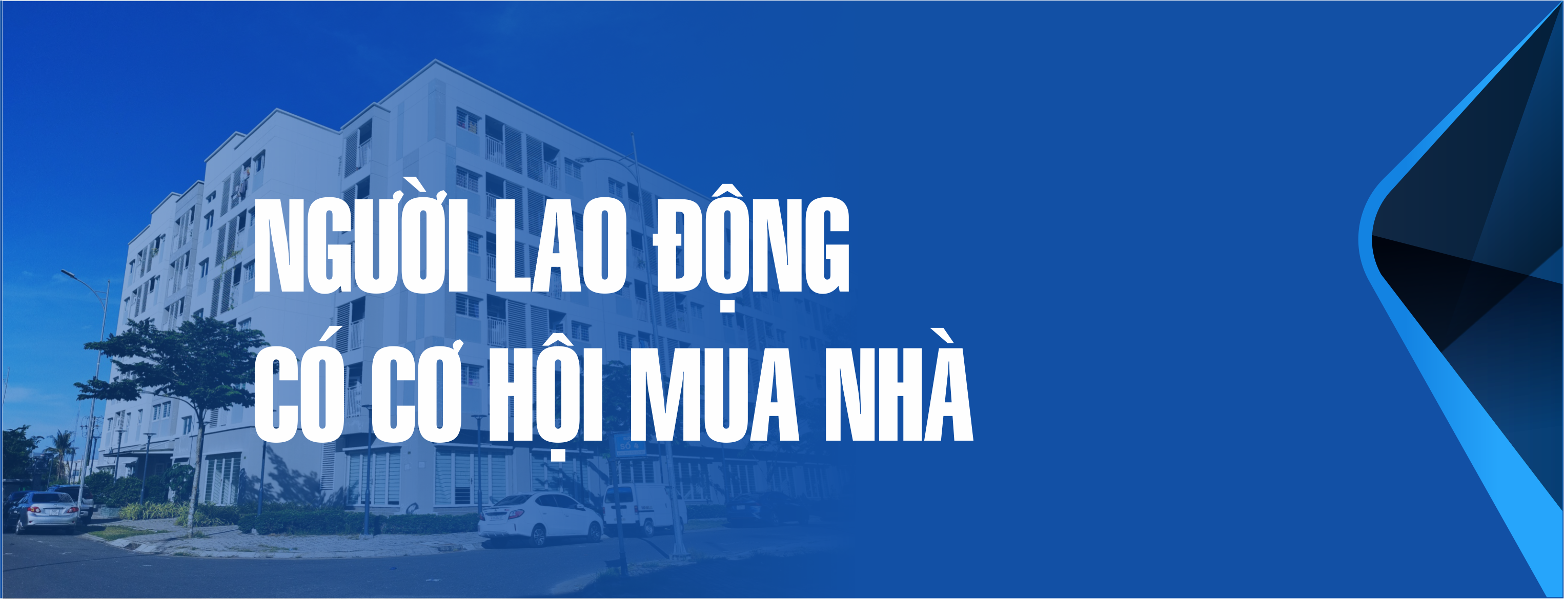 Kỳ cuối: Tăng cường giám sát để người lao động có cơ hội mua nhà