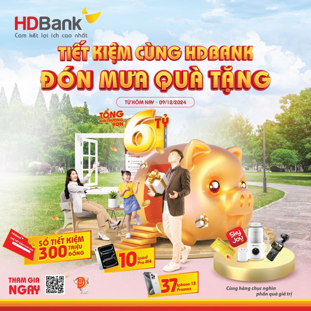 Gửi tiết kiệm tại HDBank, cơ hội trúng sổ tiết kiệm 300 triệu đồng