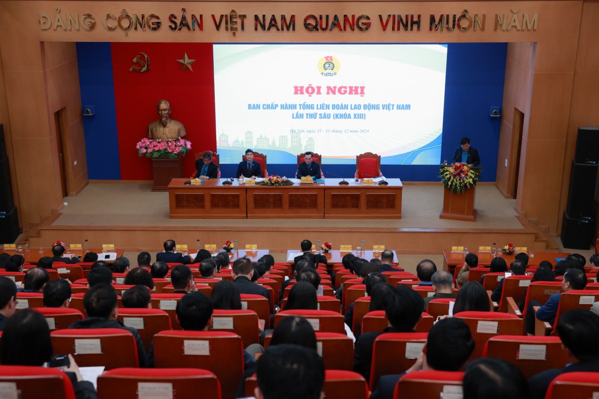 Khai mạc Hội nghị Ban Chấp hành Tổng LĐLĐ Việt Nam lần thứ sáu Khóa XIII