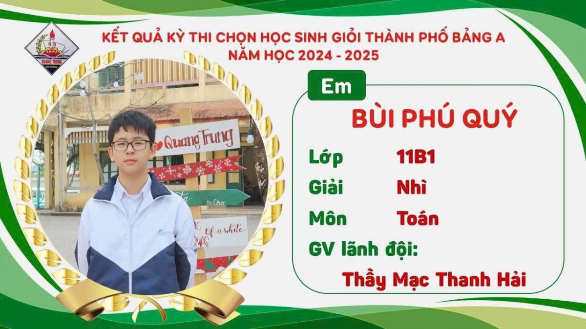 Em Bùi Phú Quý, học sinh lớp 11B1 trường THPT Quang Trung đạt giải Nhì môn Toán tại Kỳ thi chọn học sinh giỏi thành phố bảng A, năm học 2024 -2025