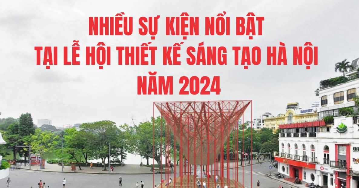 Nhiều sự kiện nổi bật tại Lễ hội Thiết kế sáng tạo Hà Nội năm 2024