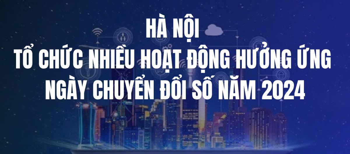 Hà Nội: Nhiều hoạt động hưởng ứng Ngày Chuyển đổi số năm 2024