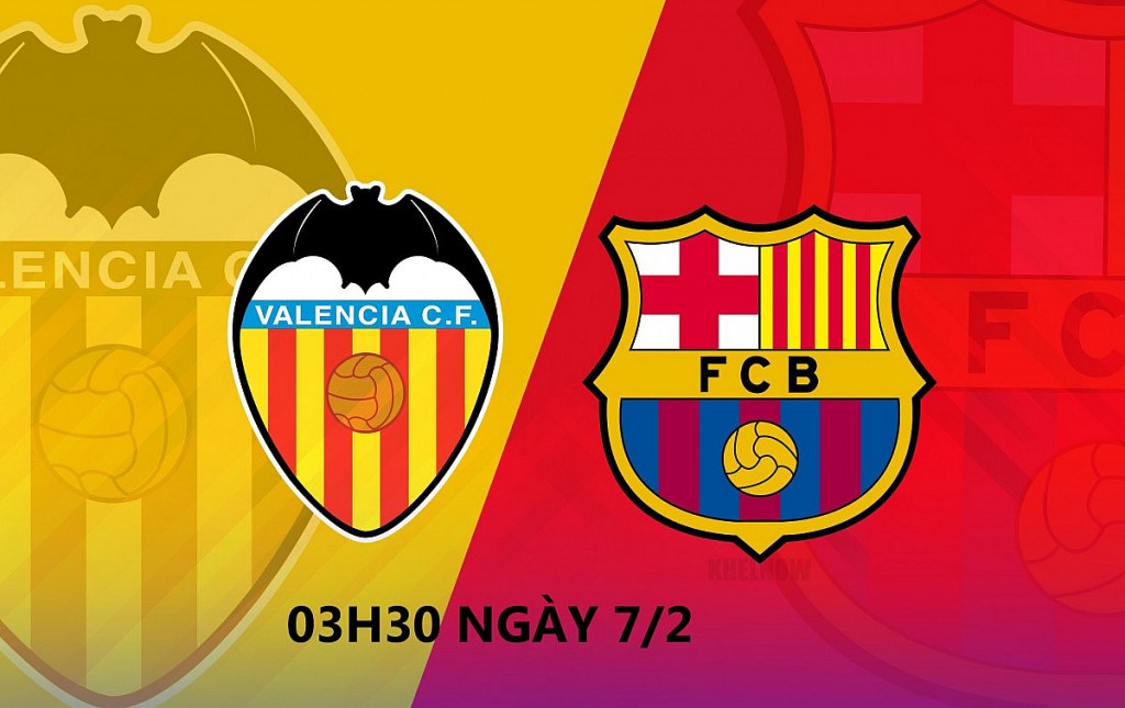 Nhận định trận Valencia vs Barca:  Barca tung hoành tại “hang Dơi”