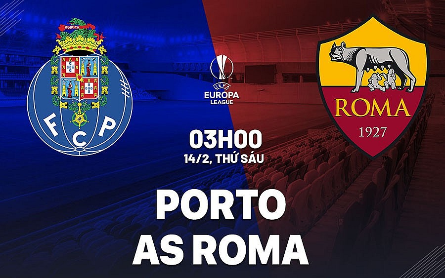 Porto vs Roma, 3h00 ngày 14/2: Không dễ ăn chủ nhà