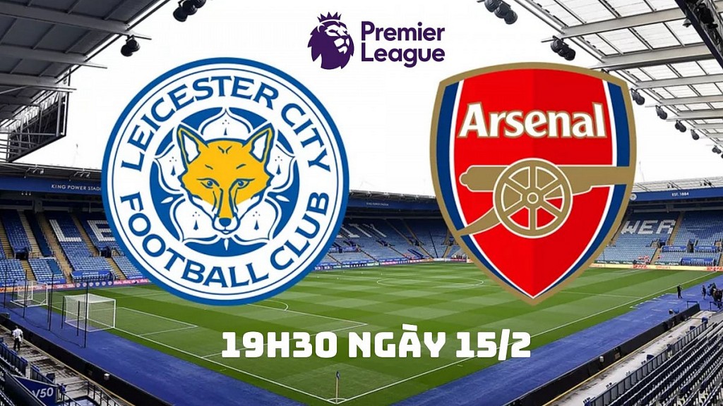 Leicester và Arsenal: Pháo thủ sẽ quyết tâm giành 3 điểm