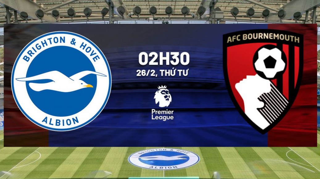 Brighton vs Bournemouth: Cuộc đối đầu cân sức