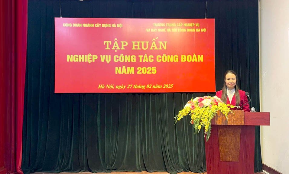 Tập huấn "Kỷ nguyên vươn mình của dân tộc" và bồi dưỡng nghiệp vụ công tác công đoàn năm 2025