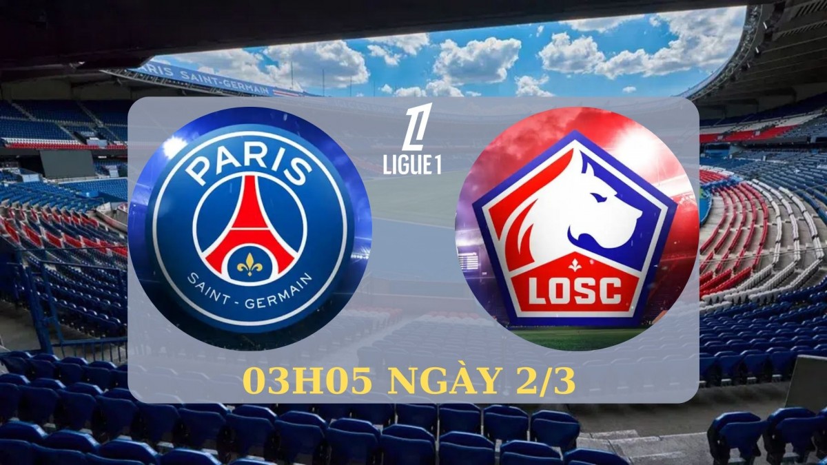 PSG vs Lille, 03h05 ngày 2/3: Không thể cản đường PSG