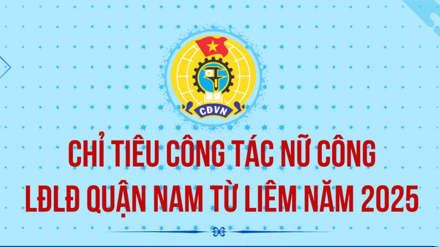 Chỉ tiêu công tác nữ công LĐLĐ quận Nam Từ Liêm năm 2025