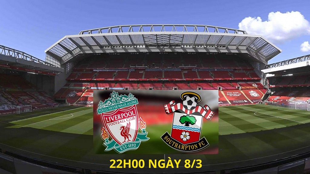 Nhận định trận Liverpool vs Southampton: Bắt nạt kẻ yếu đuối