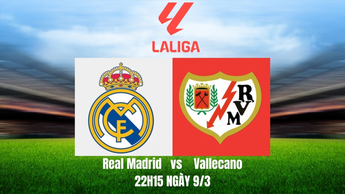 Real Madrid vs Vallecano, 22h15 ngày 9/3: Vallecano không hề lép vế