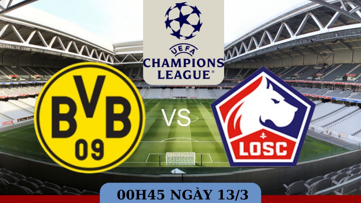 Lille vs Dortmund, 00h45 ngày 13/3: Dortmund quyết tâm giành vé vào tứ kết